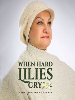 cover image of When Hard Lilies Cry